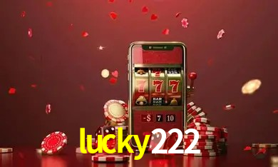 lucky222,lucky 222bet